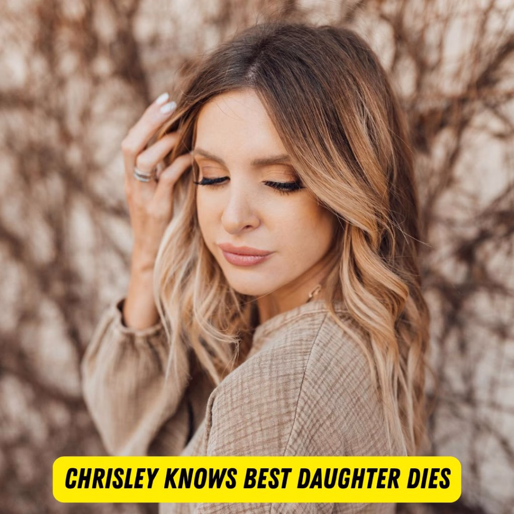 Chrisley Knows Best Daughter Dies